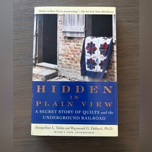 Hidden in Plain View Quilts and the Underground Railroad Paperback